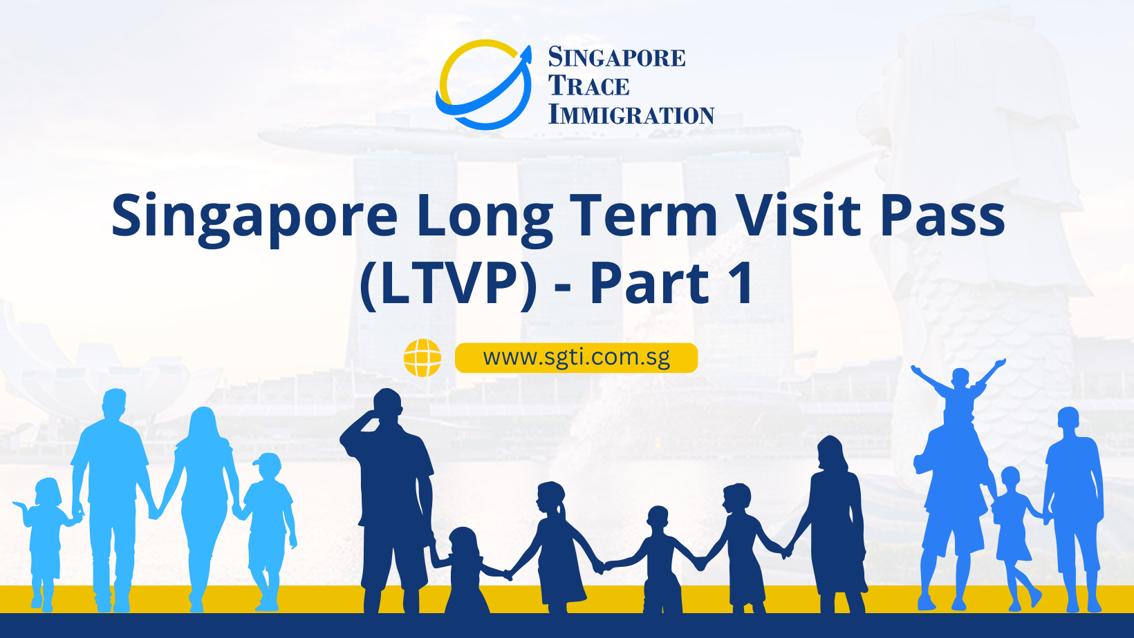 Singapore Long-Term Visit Pass (LTVP) – Part 1